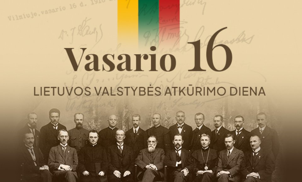 Vasario 16- oji -  Lietuvos valstybės atkūrimo diena